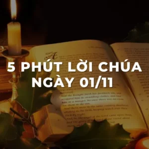 5 Phút lời Chúa ngày 01-11