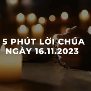 5 Phút lời chúa ngày 16 - 11