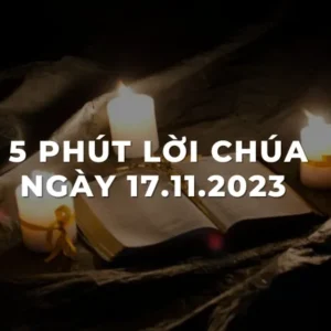 5 Phút lời chúa ngày 17 - 11