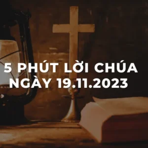 5 Phút lời chúa ngày 19 - 11