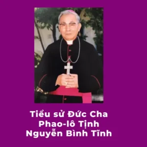 Tiểu sử Đức Cha Phao-lô Tịnh Nguyễn Bình Tĩnh