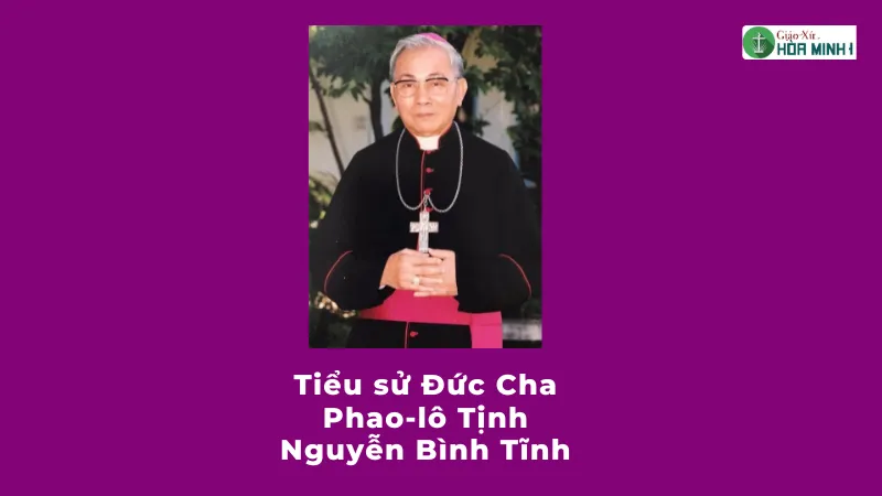 Tiểu sử Đức Cha Phaolô Tịnh Nguyễn Bình Tĩnh