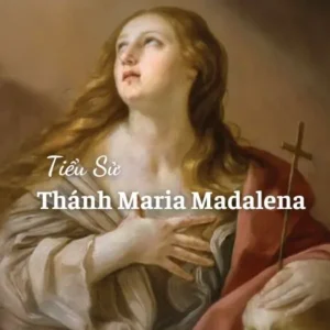 Tiểu Sử Thánh Maria Madalena
